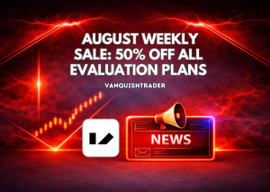 VanquishTrader August Weekly Sale Offers 50% OFF All Evaluation Plans