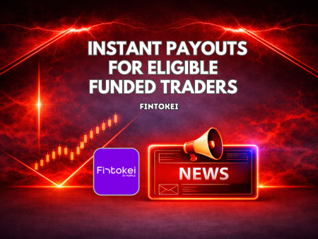 Fintokei Introduces Instant Payouts for Eligible Funded Traders