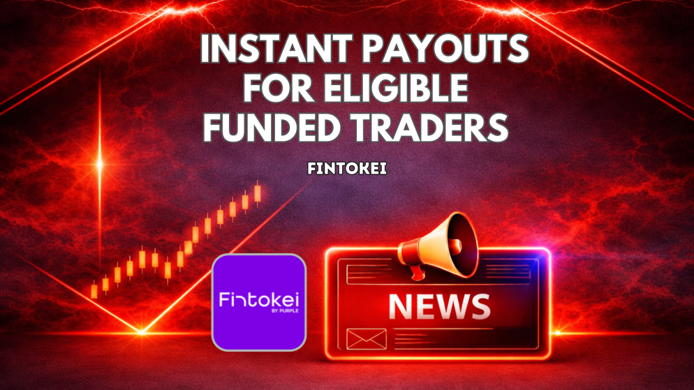 Fintokei Introduces Instant Payouts for Eligible Funded Traders