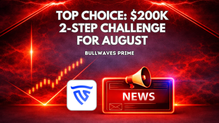 Bullwaves Prime Top Choice: $200K 2-Step Challenge for August