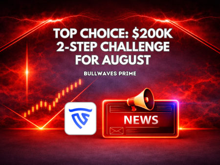 Bullwaves Prime Top Choice: $200K 2-Step Challenge for August