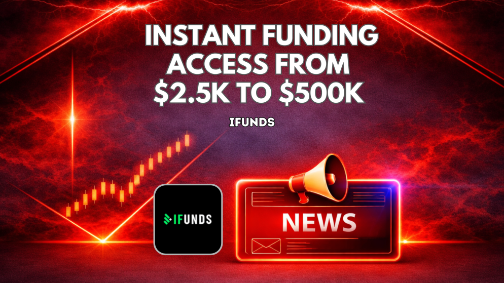 iFunds Expands Instant Funding Access From $2.5K to $500K