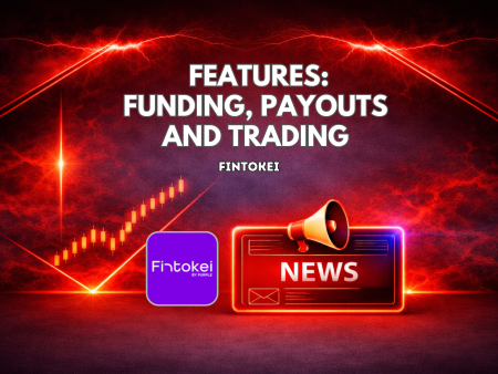 Fintokei Features: Funding, Payouts and Trading
