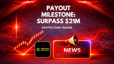 Crypto Fund Trader Payout Milestone: Surpass $21M