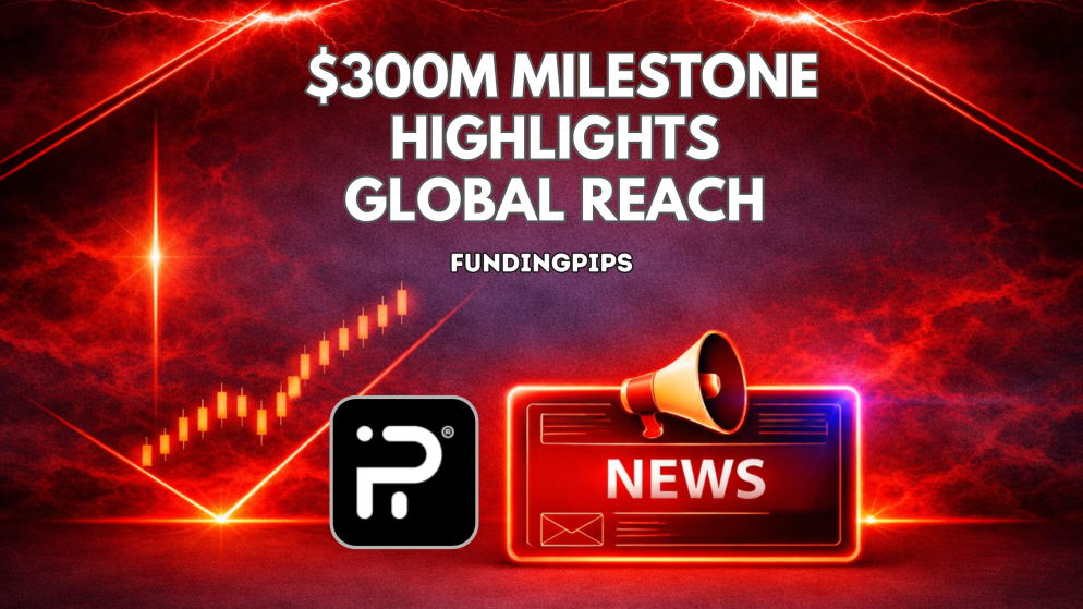 FundingPips $300M Milestone Highlights Global Reach
