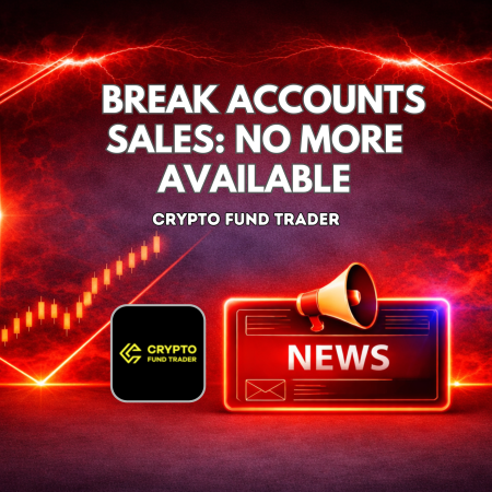 Crypto Fund Trader Ends BREAK Accounts Sales