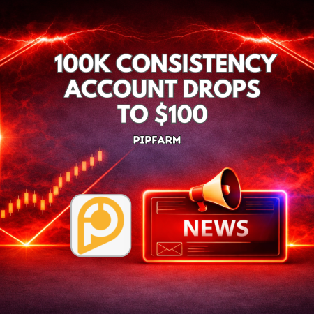 PipFarm 100K Consistency Account Drops to $100