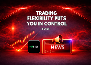 iFunds Trading Flexibility Puts Traders in Control