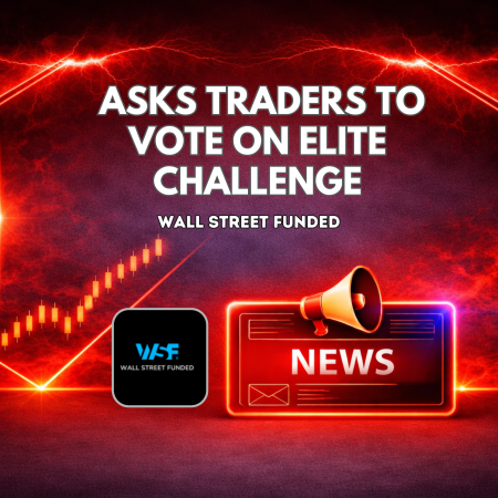 Wall Street Funded Asks Traders to Vote on ELITE Challenge