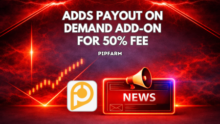 PipFarm Adds Payout on Demand Add-on for 50% Fee
