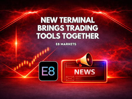 E8 Markets Terminal Brings Trading Tools Together