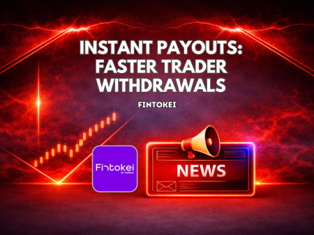 Fintokei Instant Payouts: Faster Trader Withdrawals