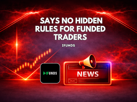 iFunds Says No Hidden Rules for Funded Traders