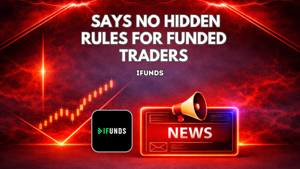 iFunds Says No Hidden Rules for Funded Traders