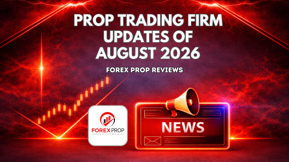 Proprietary Trading Firm Updates of August 2026