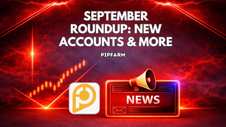 PipFarm September Roundup: New Accounts and More