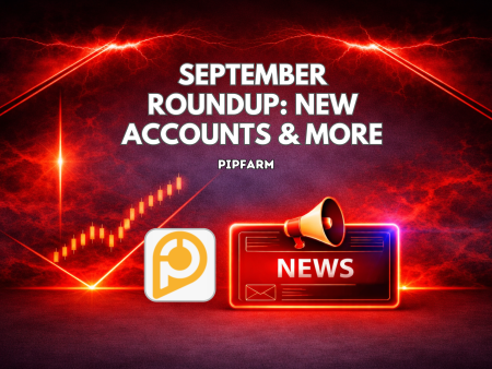 PipFarm September Roundup: New Accounts and More