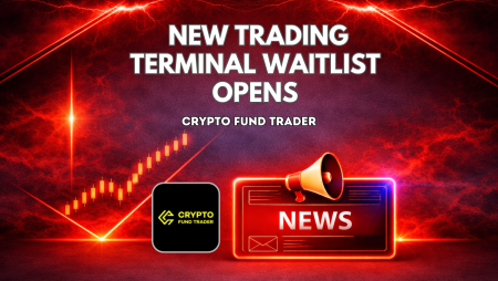 Crypto Fund Trader New Terminal Waitlist Opens