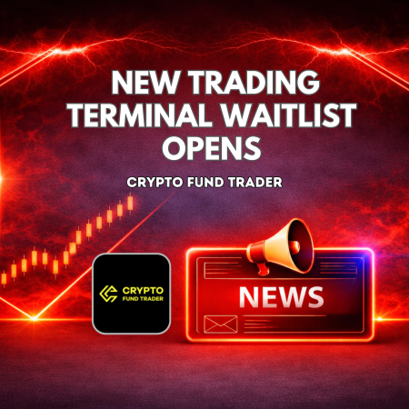 Crypto Fund Trader New Terminal Waitlist Opens