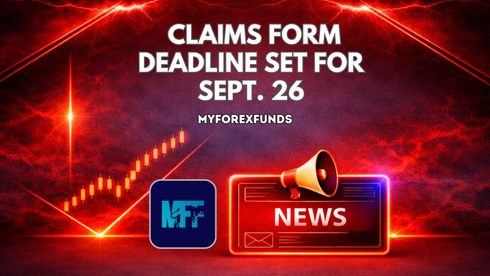 MyForexFunds Claims Form Deadline Set for Sept. 26