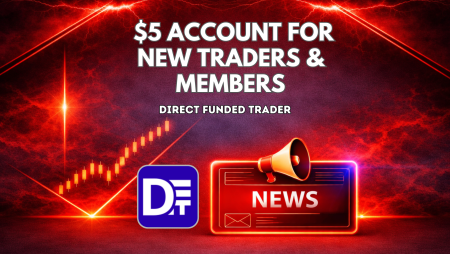 Direct Funded Trader $5 Account for New Members