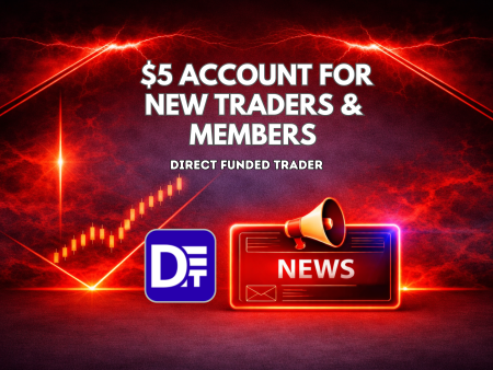 Direct Funded Trader $5 Account for New Members