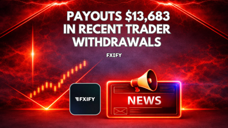 FXIFY Payouts Highlight $13,683 in Recent Trader Withdrawals