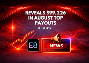 E8 Markets Reveals $99,226 in August Top Payouts