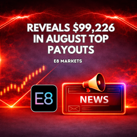 E8 Markets Reveals $99,226 in August Top Payouts
