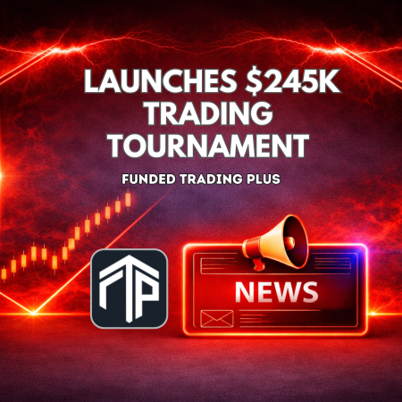 Funded Trading Plus Launches $245K Trading Tournament