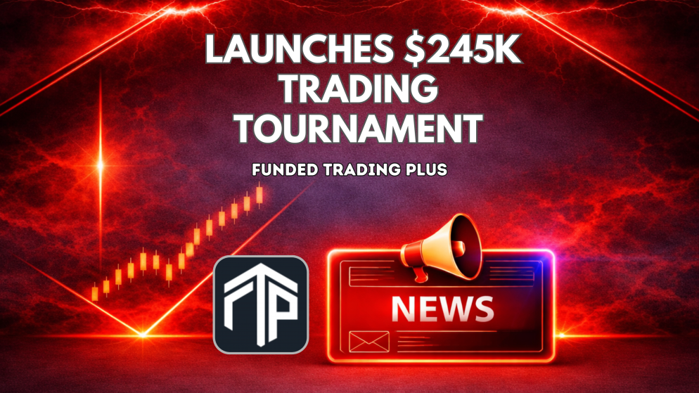 Funded Trading Plus Launches $245K Trading Tournament