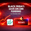 Lux Trading Firm Black Friday: Save on $1M Funding