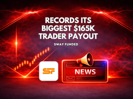 Sway Funded Records Its Biggest $165K Trader Payout