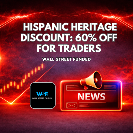Wall Street Funded Hispanic Heritage Discount: 60% Off