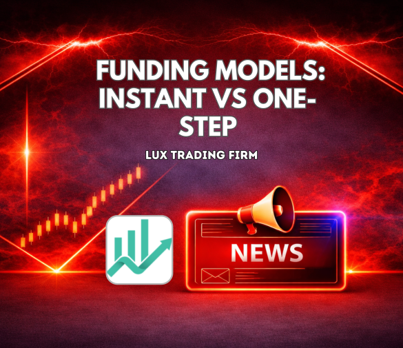 Lux Trading Firm Funding Models: Instant vs One-Step