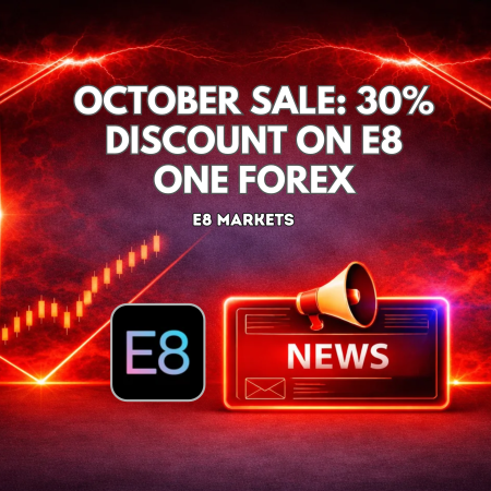 E8 Markets October Sale: 30% Off E8 One Forex