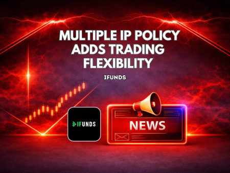 iFunds Multiple IP Addresses Policy Adds Trading Flexibility