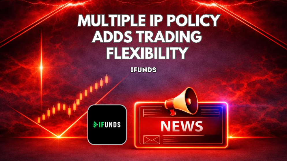 iFunds Multiple IP Addresses Policy Adds Trading Flexibility