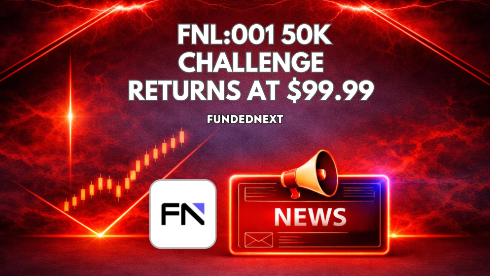 FundedNext FNL:001 50K Challenge Returns at $99.99