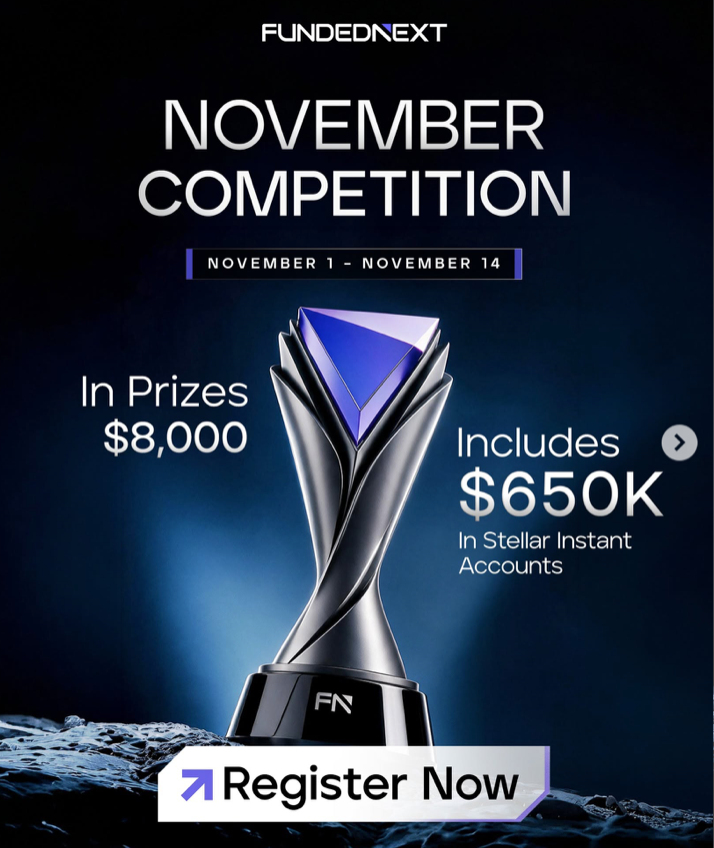 The FundedNext November Competition runs for 14 days, offering $8,000 cash and $650K in Stellar Instant accounts.