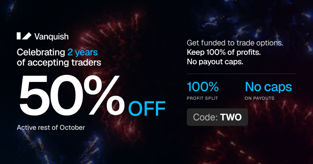 VanquishTrader celebrates its second anniversary with 50% sale all plans through October 2026 using code TWO, plus uncapped payouts.